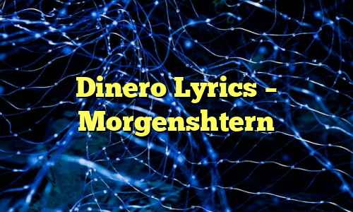 Dinero Lyrics – Morgenshtern